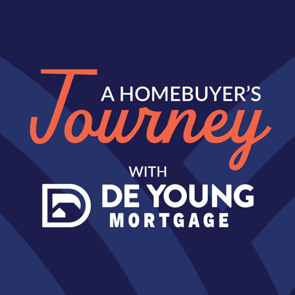 From Pre-Approval to Moving In: A Homebuyer’s Journey with De Young Mortgage